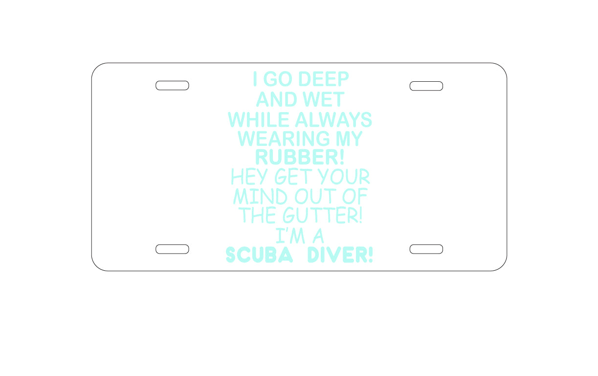DistinctInk Custom Aluminum Decorative Vanity Front License Plate - I Go Deep & Wet Wearing My Rubber Scuba Diving