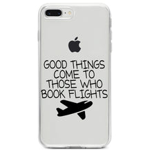 DistinctInk® Clear Shockproof Hybrid Case for Apple iPhone / Samsung Galaxy / Google Pixel - Good Things Come to Those Who Book Flights