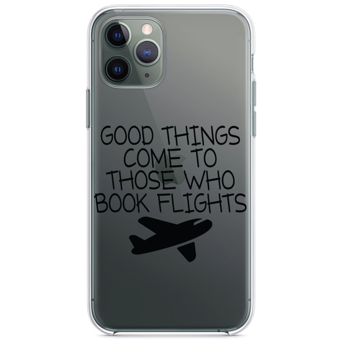 DistinctInk® Clear Shockproof Hybrid Case for Apple iPhone / Samsung Galaxy / Google Pixel - Good Things Come to Those Who Book Flights