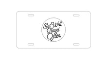 DistinctInk Custom Aluminum Decorative Vanity Front License Plate - Eat Well, Travel Often