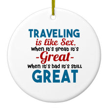 DistinctInk® Hanging Ceramic Christmas Tree Ornament with Gold String - Great Gift / Present - 2 3/4 inch Diameter - Traveling Like Sex, Bad is Still Great