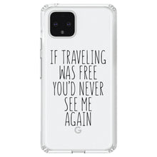 DistinctInk® Clear Shockproof Hybrid Case for Apple iPhone / Samsung Galaxy / Google Pixel - If Traveling Was Free You'd Never See Me Again
