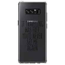 DistinctInk® Clear Shockproof Hybrid Case for Apple iPhone / Samsung Galaxy / Google Pixel - If Traveling Was Free You'd Never See Me Again