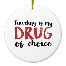DistinctInk® Hanging Ceramic Christmas Tree Ornament with Gold String - Great Gift / Present - 2 3/4 inch Diameter - Traveling is My Drug of Choice