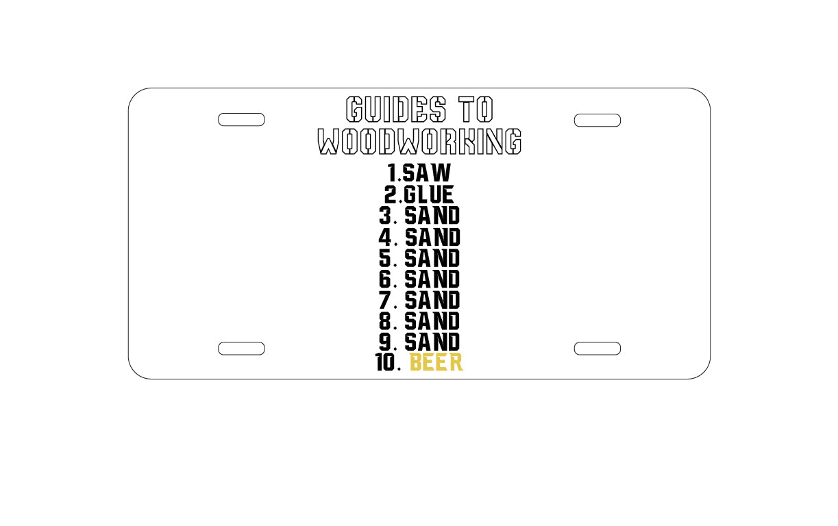 DistinctInk Custom Aluminum Decorative Vanity Front License Plate - Guides to Woodworking Saw Glue Sand Beer