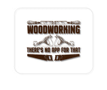 DistinctInk Custom Foam Rubber Mouse Pad - 1/4" Thick - Woodworking - There's No App For That