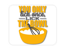 DistinctInk Custom Foam Rubber Mouse Pad - 1/4" Thick - You Only Lick Once - Lick the Bowl - Baking