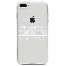 DistinctInk® Clear Shockproof Hybrid Case for Apple iPhone / Samsung Galaxy / Google Pixel - It's Only a Gambling Problem if I'm Losing
