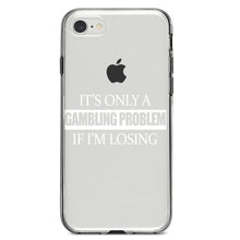 DistinctInk® Clear Shockproof Hybrid Case for Apple iPhone / Samsung Galaxy / Google Pixel - It's Only a Gambling Problem if I'm Losing