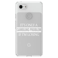 DistinctInk® Clear Shockproof Hybrid Case for Apple iPhone / Samsung Galaxy / Google Pixel - It's Only a Gambling Problem if I'm Losing