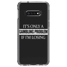 DistinctInk® Clear Shockproof Hybrid Case for Apple iPhone / Samsung Galaxy / Google Pixel - It's Only a Gambling Problem if I'm Losing