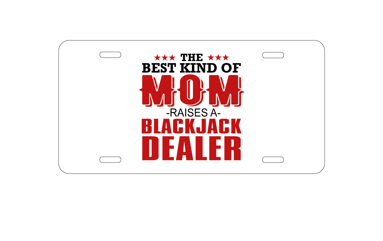 DistinctInk Custom Aluminum Decorative Vanity Front License Plate - Best Mom Raises a Blackjack Dealer