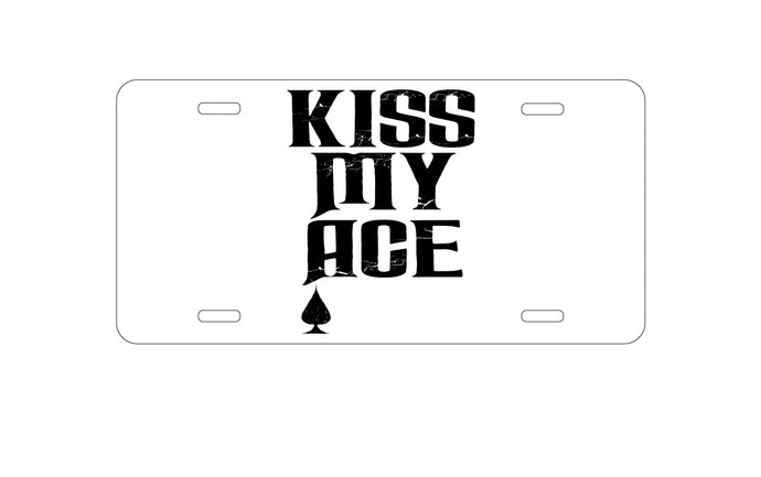DistinctInk Custom Aluminum Decorative Vanity Front License Plate - Kiss My ACE - Poker Blackjack Gambling