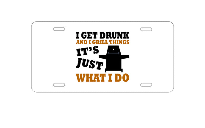 DistinctInk Custom Aluminum Decorative Vanity Front License Plate - I Get Drunk & Grill Things