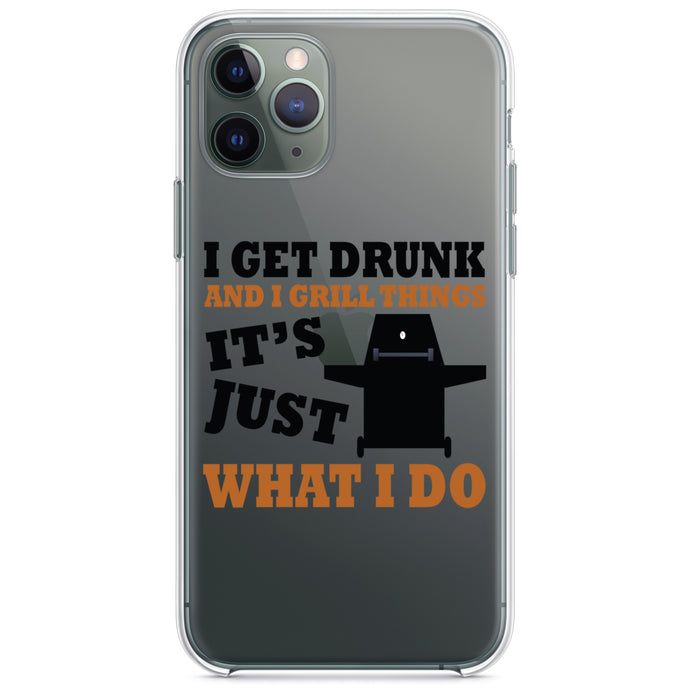 DistinctInk® Clear Shockproof Hybrid Case for Apple iPhone / Samsung Galaxy / Google Pixel - I Get Drunk & Grill Things
