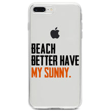 DistinctInk® Clear Shockproof Hybrid Case for Apple iPhone / Samsung Galaxy / Google Pixel - Beach Better Have My Sunny