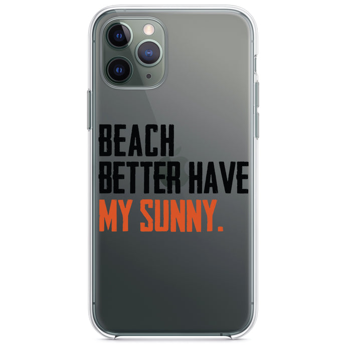 DistinctInk® Clear Shockproof Hybrid Case for Apple iPhone / Samsung Galaxy / Google Pixel - Beach Better Have My Sunny