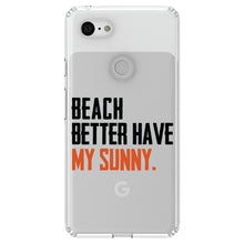 DistinctInk® Clear Shockproof Hybrid Case for Apple iPhone / Samsung Galaxy / Google Pixel - Beach Better Have My Sunny