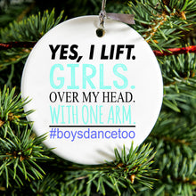 DistinctInk® Hanging Ceramic Christmas Tree Ornament with Gold String - Great Gift / Present - 2 3/4 inch Diameter - Yes, I Lift.  Girls.  Over My Head.  Boys Dance Too