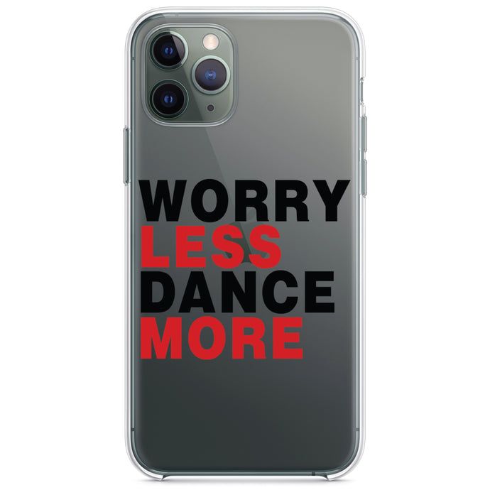 DistinctInk® Clear Shockproof Hybrid Case for Apple iPhone / Samsung Galaxy / Google Pixel - Worry Less, Dance More