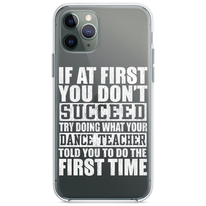 DistinctInk® Clear Shockproof Hybrid Case for Apple iPhone / Samsung Galaxy / Google Pixel - Try Doing What Your Dance Teacher Told You