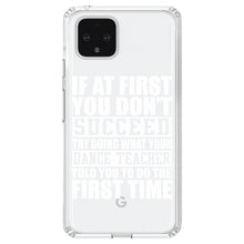 DistinctInk® Clear Shockproof Hybrid Case for Apple iPhone / Samsung Galaxy / Google Pixel - Try Doing What Your Dance Teacher Told You