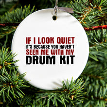 DistinctInk® Hanging Ceramic Christmas Tree Ornament with Gold String - Great Gift / Present - 2 3/4 inch Diameter - If I Look Quiet, You Haven't Seen My Drum Kit