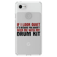 DistinctInk® Clear Shockproof Hybrid Case for Apple iPhone / Samsung Galaxy / Google Pixel - If I Look Quiet, You Haven't Seen My Drum Kit