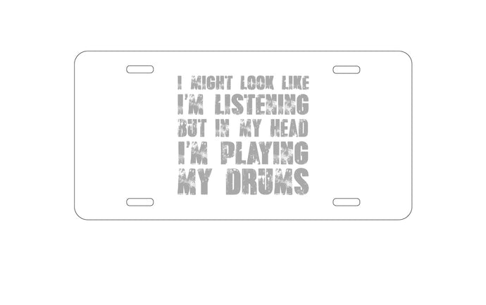 DistinctInk Custom Aluminum Decorative Vanity Front License Plate - In My Head, I'm Playing Drums