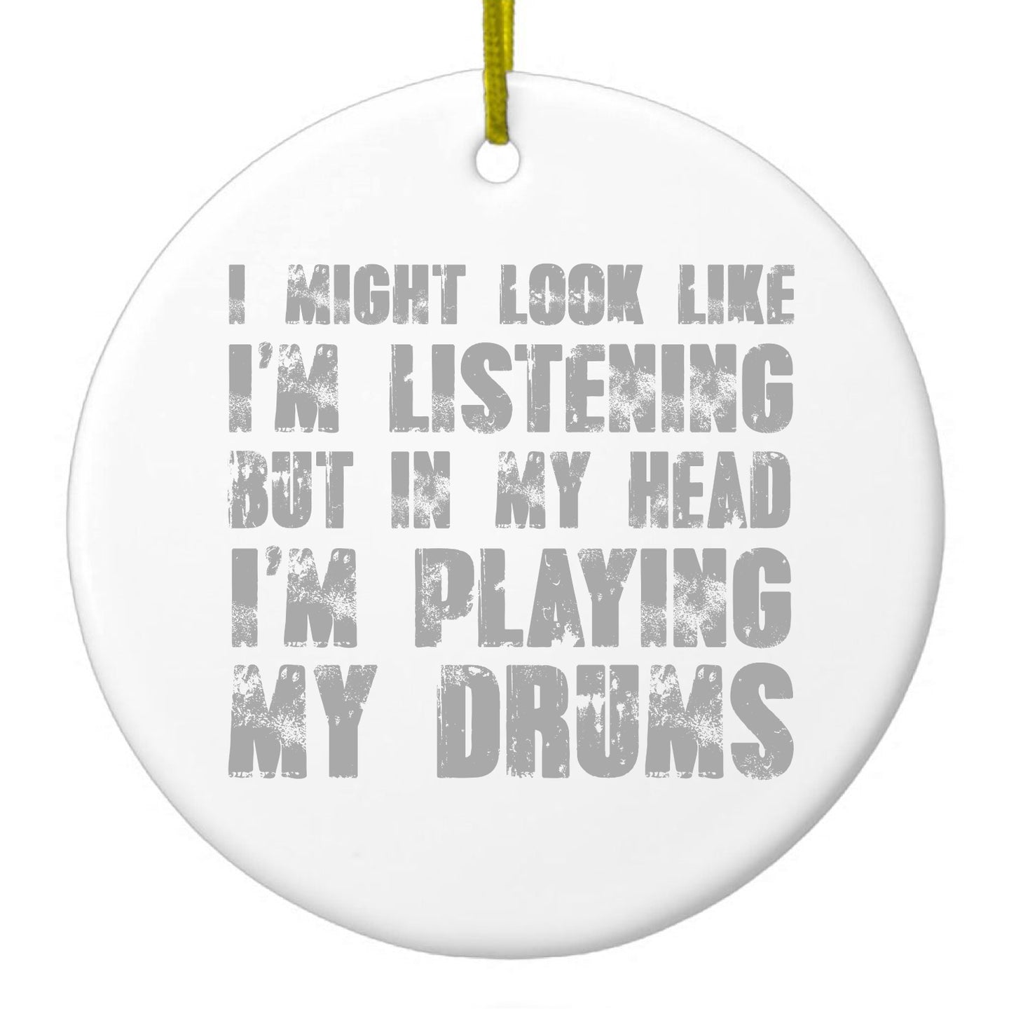 DistinctInk® Hanging Ceramic Christmas Tree Ornament with Gold String - Great Gift / Present - 2 3/4 inch Diameter - In My Head, I'm Playing Drums