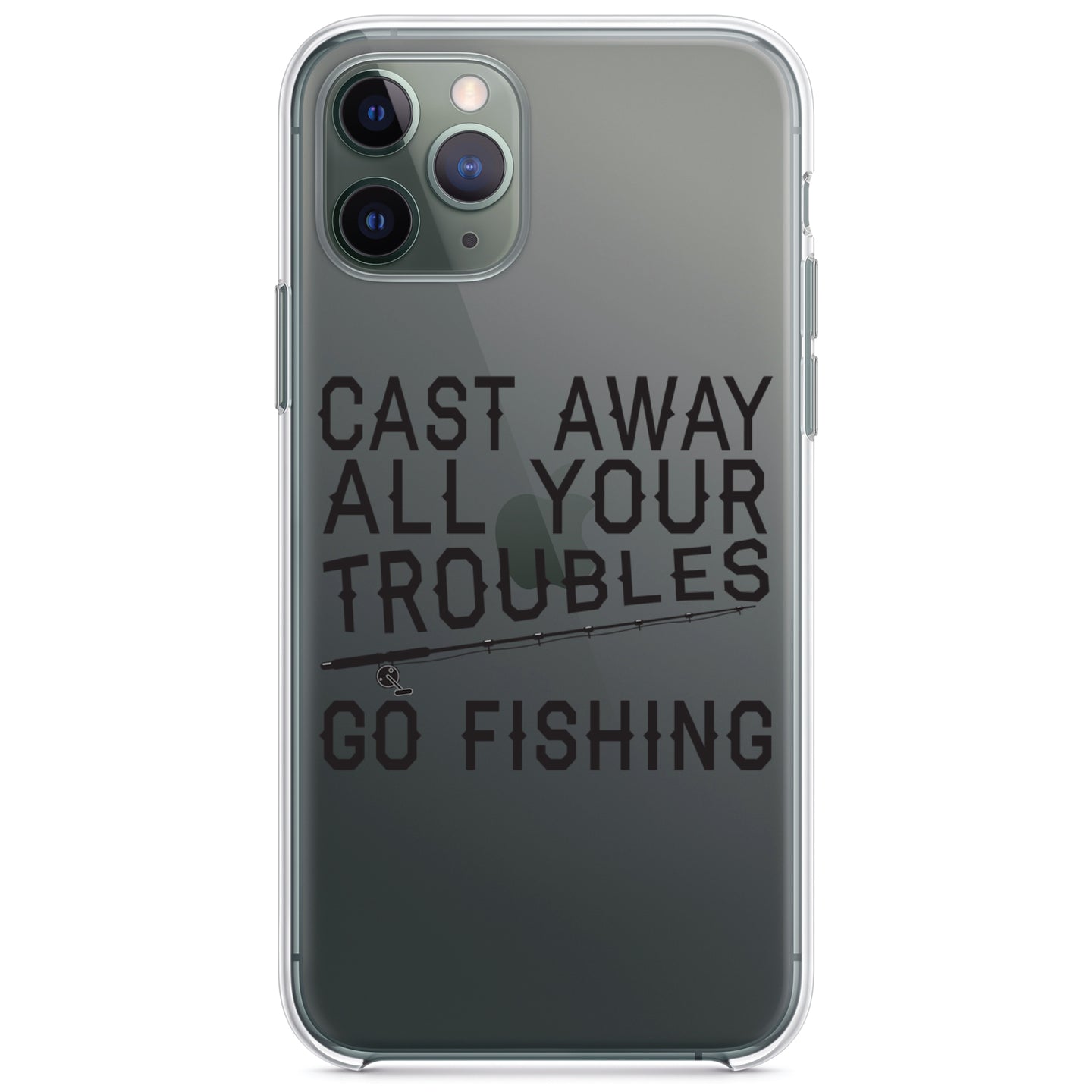 DistinctInk® Clear Shockproof Hybrid Case for Apple iPhone / Samsung Galaxy / Google Pixel - Cast Away All Your Troubles Go Fishing