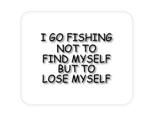DistinctInk Custom Foam Rubber Mouse Pad - 1/4" Thick - Go Fishing Not to Find Myself to Lose Myself