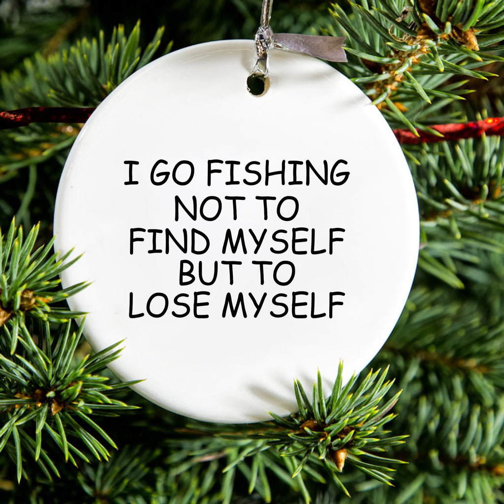 Go Fishing Not to Find Myself to Lose Myself Ceramic Ornament, view 2