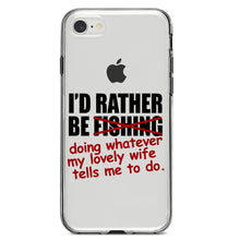 DistinctInk® Clear Shockproof Hybrid Case for Apple iPhone / Samsung Galaxy / Google Pixel - I'd Rather Be Fishing Whatever My Wife Tells Me