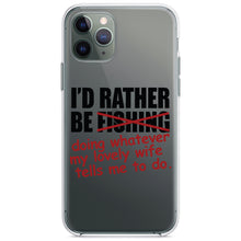 DistinctInk® Clear Shockproof Hybrid Case for Apple iPhone / Samsung Galaxy / Google Pixel - I'd Rather Be Fishing Whatever My Wife Tells Me
