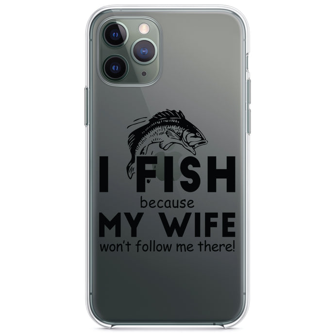 DistinctInk® Clear Shockproof Hybrid Case for Apple iPhone / Samsung Galaxy / Google Pixel - I Fish Because My Wife Won't Follow Me