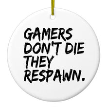 DistinctInk® Hanging Ceramic Christmas Tree Ornament with Gold String - Great Gift / Present - 2 3/4 inch Diameter - Gamers Don't Die They Respawn.