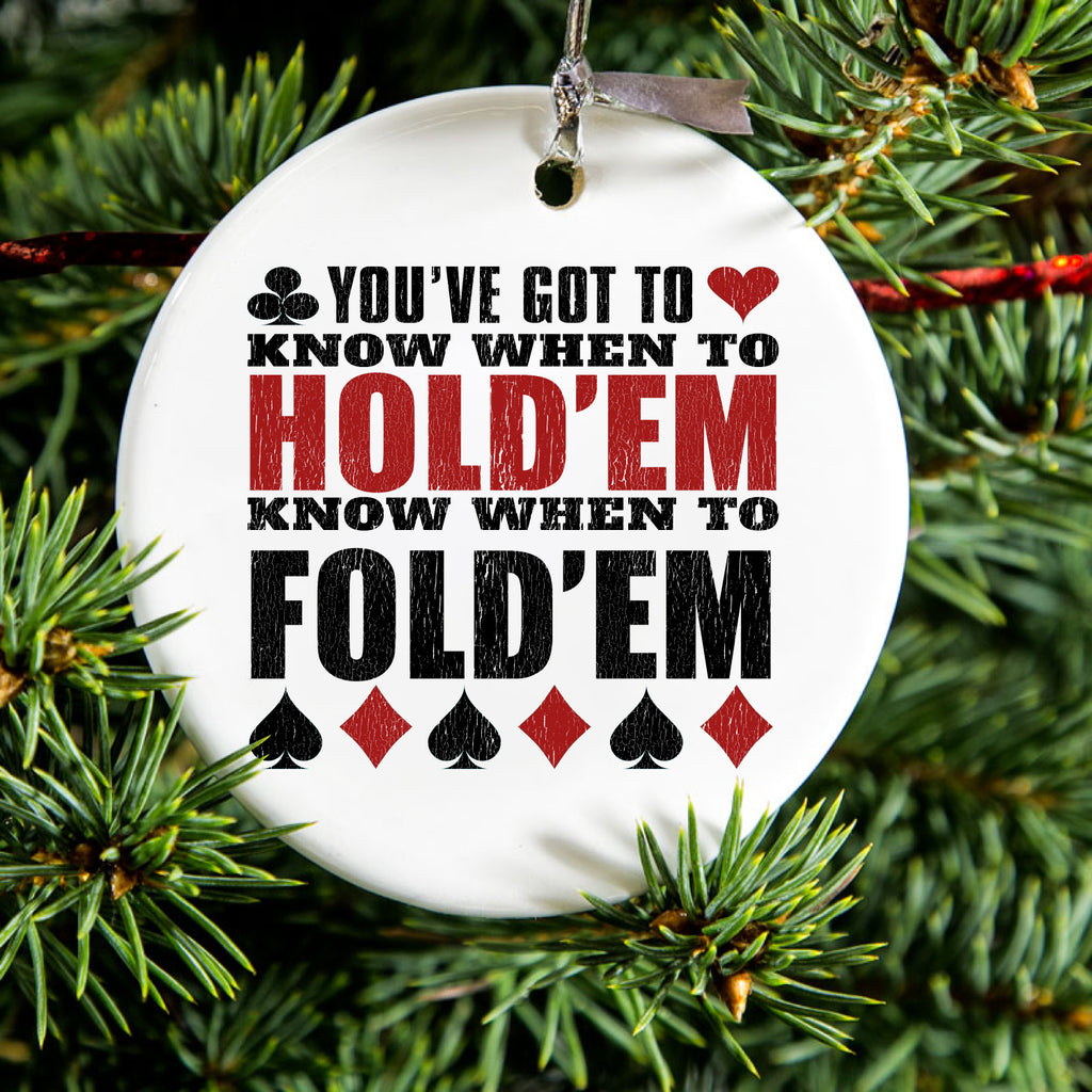 You've Got to Know When to Hold 'Em Fold 'Em Ceramic Ornament, view 2