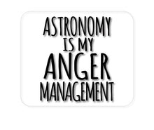 DistinctInk Custom Foam Rubber Mouse Pad - 1/4" Thick - Astronomy is My Anger Management