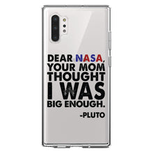 DistinctInk® Clear Shockproof Hybrid Case for Apple iPhone / Samsung Galaxy / Google Pixel - Dear NASA, Your Mom Thought I Was Big Enough Pluto