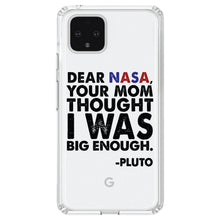 DistinctInk® Clear Shockproof Hybrid Case for Apple iPhone / Samsung Galaxy / Google Pixel - Dear NASA, Your Mom Thought I Was Big Enough Pluto