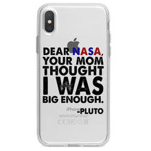 DistinctInk® Clear Shockproof Hybrid Case for Apple iPhone / Samsung Galaxy / Google Pixel - Dear NASA, Your Mom Thought I Was Big Enough Pluto