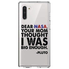 DistinctInk® Clear Shockproof Hybrid Case for Apple iPhone / Samsung Galaxy / Google Pixel - Dear NASA, Your Mom Thought I Was Big Enough Pluto