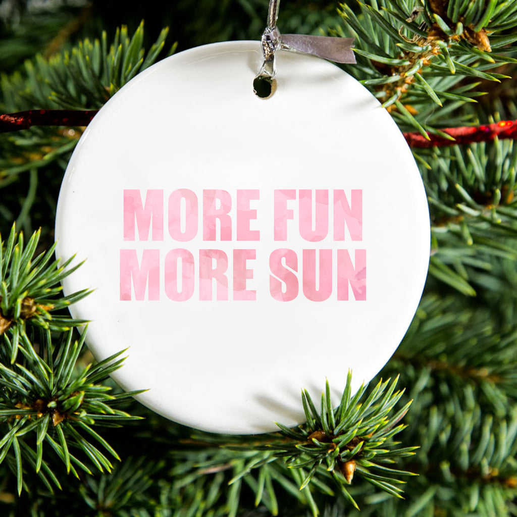 More Fun More Sun Ceramic Ornament, view 2