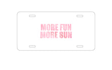 DistinctInk Custom Aluminum Decorative Vanity Front License Plate - More Fun More Sun
