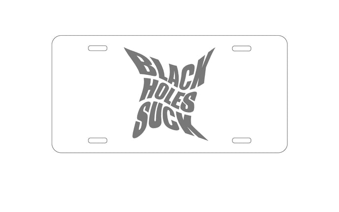 DistinctInk Custom Aluminum Decorative Vanity Front License Plate - Black Holes Suck - Astronomy