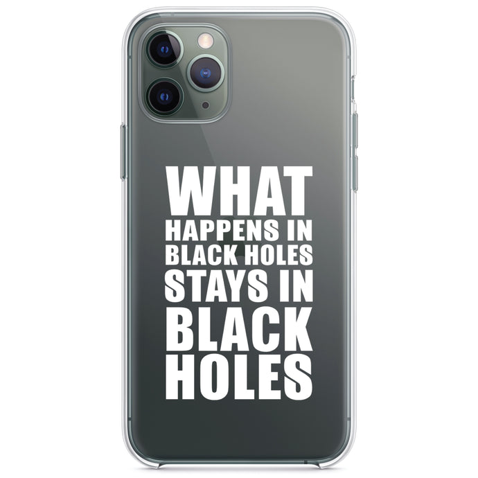 DistinctInk® Clear Shockproof Hybrid Case for Apple iPhone / Samsung Galaxy / Google Pixel - What Happens in Black Holes Stays in Black Holes