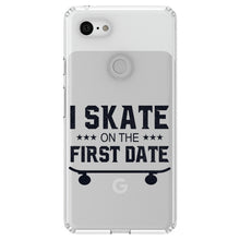 DistinctInk® Clear Shockproof Hybrid Case for Apple iPhone / Samsung Galaxy / Google Pixel - I Skate on the First Date