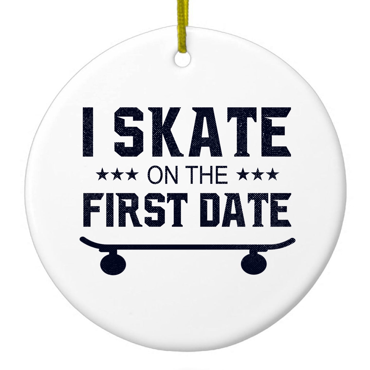 DistinctInk® Hanging Ceramic Christmas Tree Ornament with Gold String - Great Gift / Present - 2 3/4 inch Diameter - I Skate on the First Date