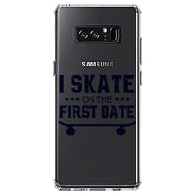 DistinctInk® Clear Shockproof Hybrid Case for Apple iPhone / Samsung Galaxy / Google Pixel - I Skate on the First Date